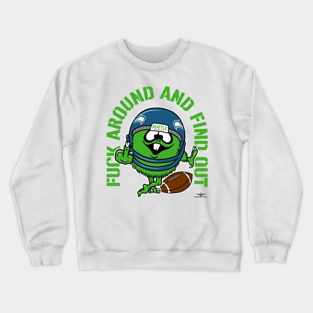 FUCK AROUND AND FIND OUT, SEATTLE *light* Crewneck Sweatshirt by unsportsmanlikeconductco